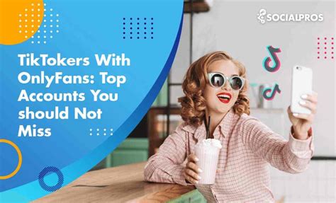 tik tok with onlyfans|Top 15 TikTokers with OnlyFans You Should Not Miss